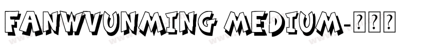 FanWvunMing Medium字体转换